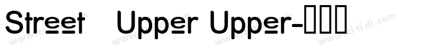 Street   Upper Upper字体转换